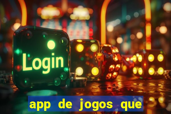 app de jogos que ganha dinheiro de verdade